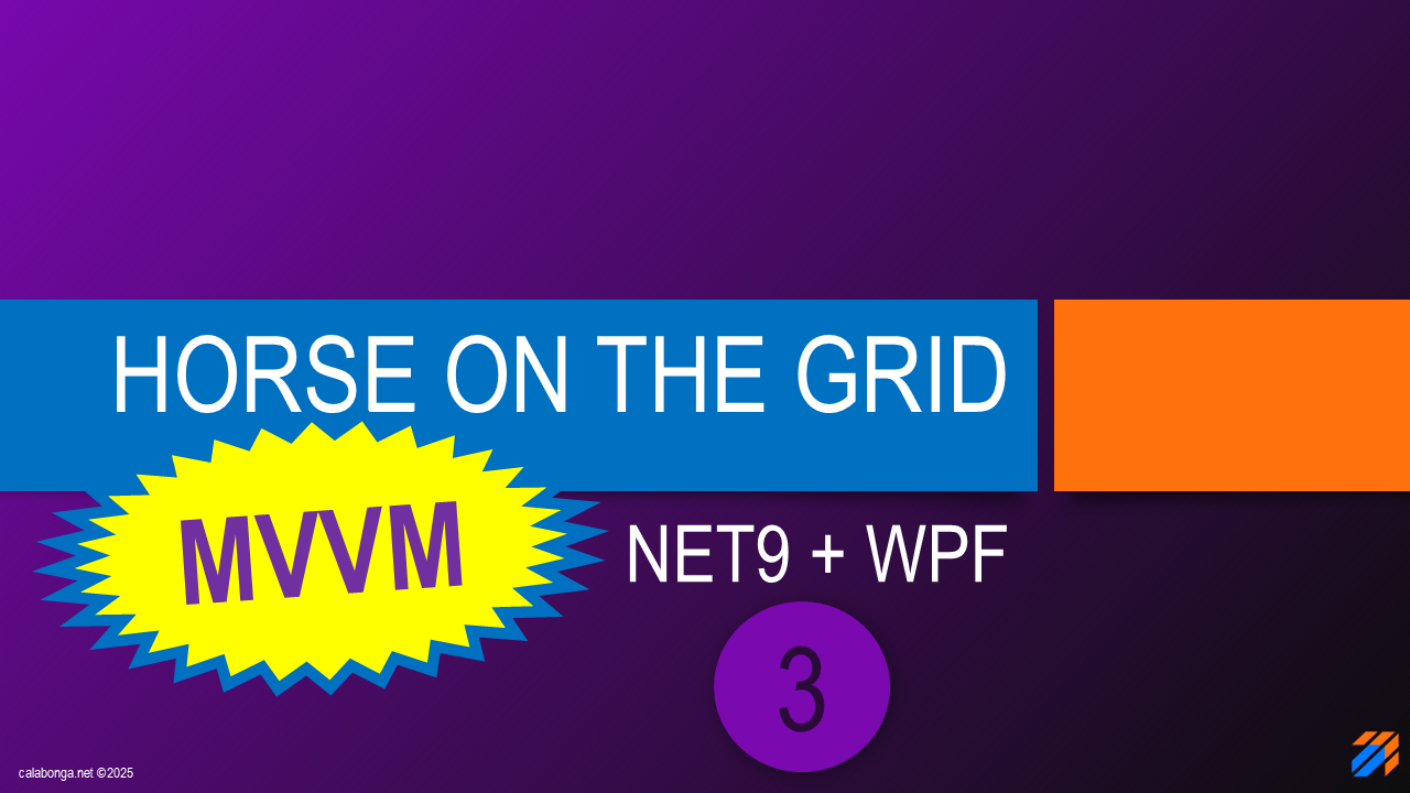 WPF.NET9 + MVVM: Horse On The Grid (3) WPF.NET9 + MVVM: Horse On The Grid (3)